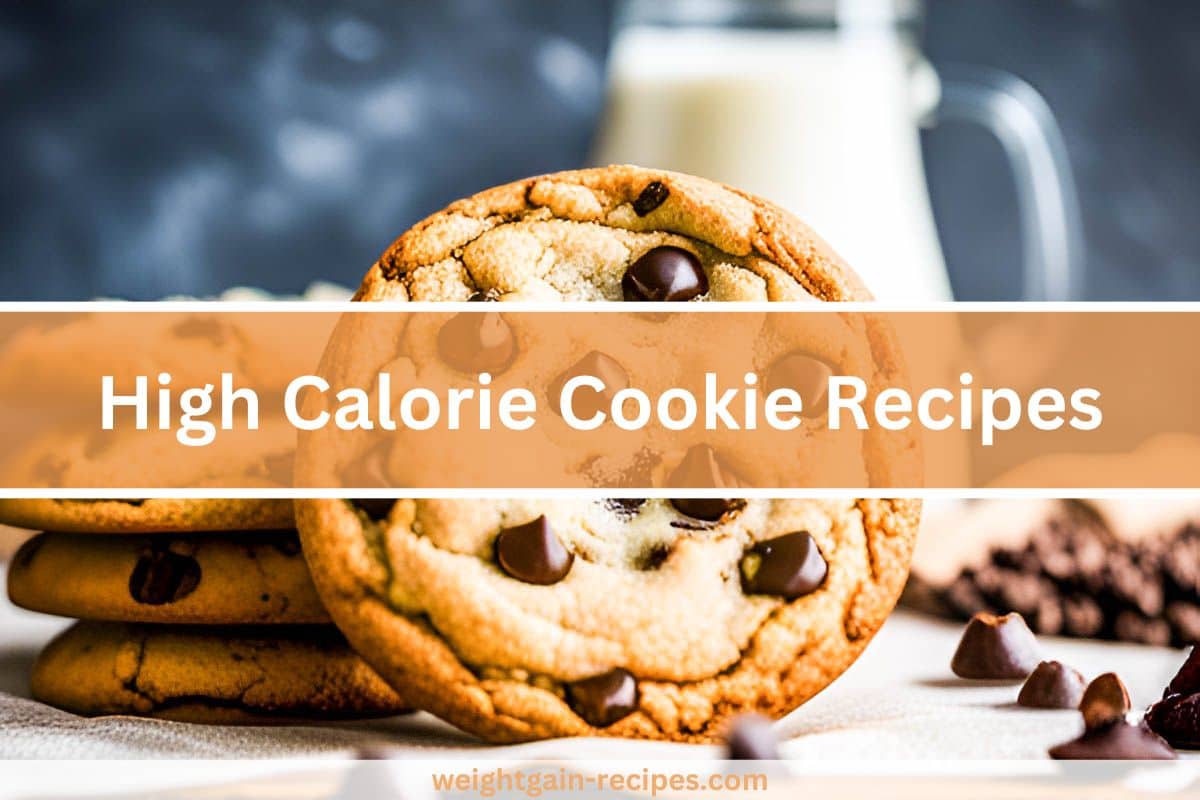 10 Best High Calorie Cookie Recipes