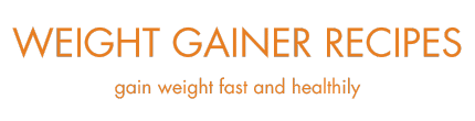 Weight gainer recipes